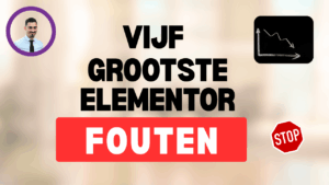 vijf grootste elementor ontwerpfouten